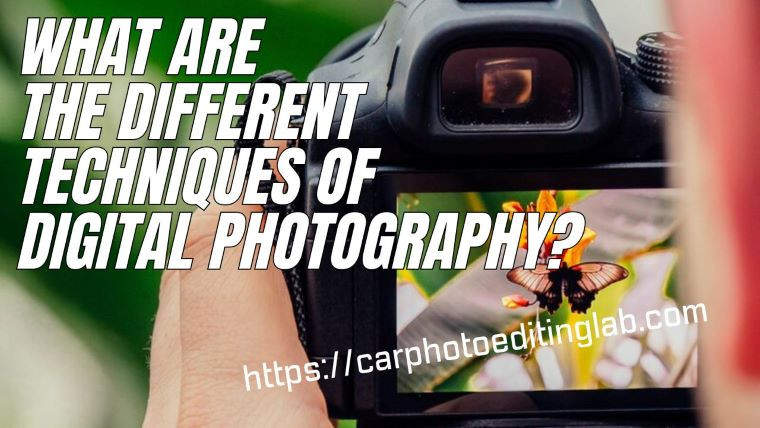 What are the different techniques of Digital Photography?